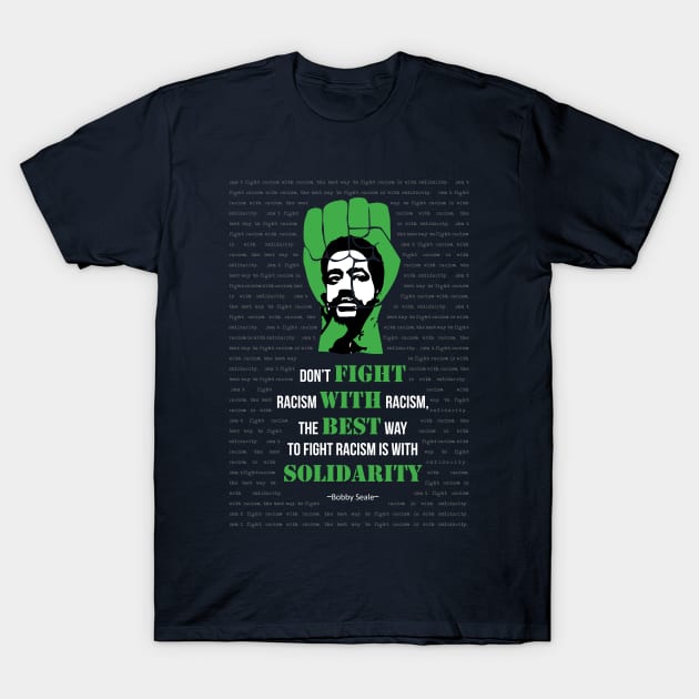 Bobby Seale Quote T-Shirt by ZUNAIRA